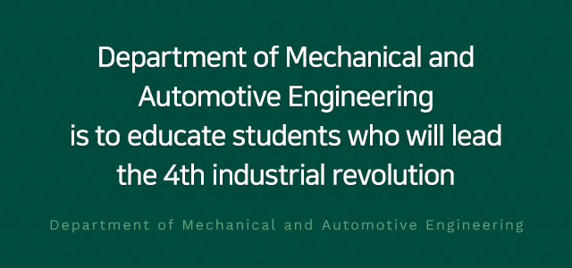 Department of Mechatronics Engineering is to educate students
		who will lead the 4th industrial revolution.